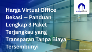Harga Virtual Office Bekasi, Transparan & Terjangkau