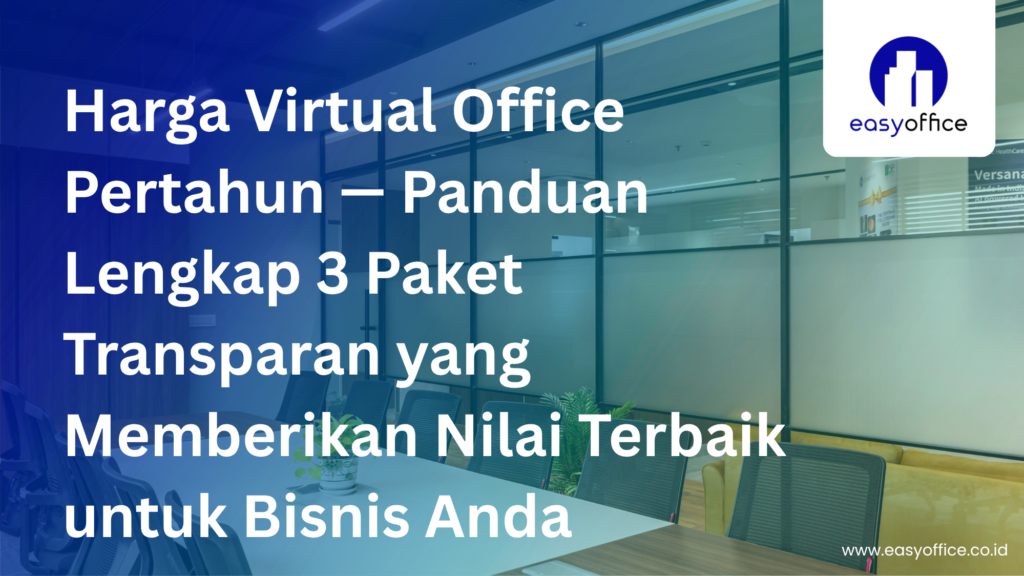 Harga Virtual Office Pertahun, Transparan & Terjangkau