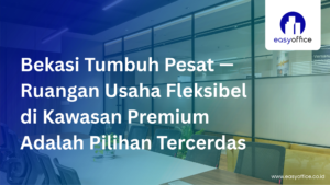 Sewa Ruangan Usaha Bulanan Bekasi: Strategis, Fleksibel & 6 Juta