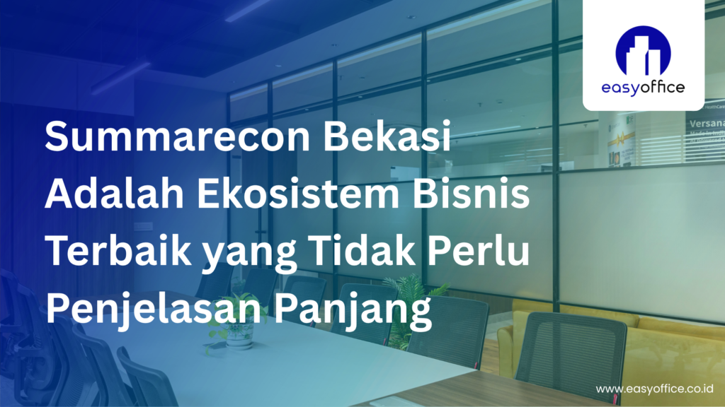 Sewa Ruangan Summarecon Bekasi: Strategis, Fleksibel 6 Juta